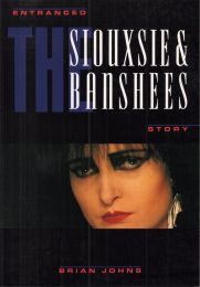 Entranced The Siouxsie And The Banshees Story