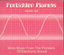 Forbidden Planets Volume Two (More Music From The Pioneers Of Electronic Sound)