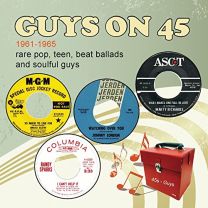 Guys On 45 1961-1965 (Rare Pop, Teen, Beat Ballads and Soulful Guys)