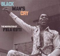 Black Man's Cry: the Inspiration of Fela Kuti