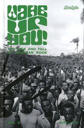 Wake Up You! (Vol. 2) : the Rise & Fall of Nigerian Rock Music (1972-1977)