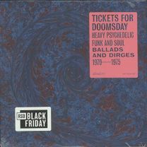 Tickets For Doomsday: Heavy Psychedelic Funk and Soul Ballads and Dirges 1970-1975