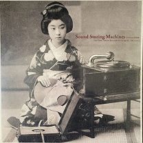 Sound Storing Machines: the First 78rpm Records From Japan, 1903-1912
