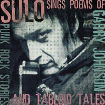 Sings the Poems of Garry Johnson : Punk Rock Stories & Tabloid Tales