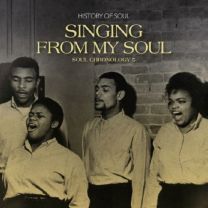 Singing From My Soul : Soul Chronology 5