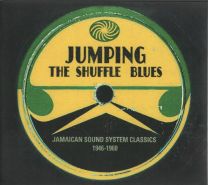 Jumping The Shuffle Blues - Jamaican Sound System Classics 1946-1960