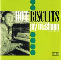 Hot Biscuits - The Essential Jay Mcshann 1941-1949