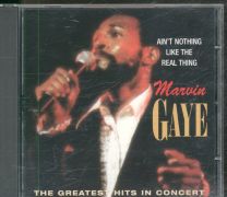 Ain't Nothing Like The Real Thing (The Greatest Hits In Concert)