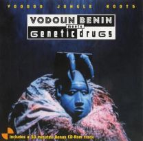 Vodoun Benin Meets Genetic Drugs: Voodoo Jungle Roots