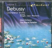 Debussy - Orchestral Works Volume 2