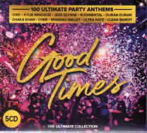 Good Times - 100 Ultimate Party Anthems (The Ultimate Collection)