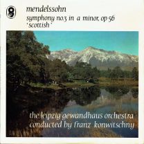 Mendelssohn - Symphony No.3 In A Minor, Op. 56 'Scottish'
