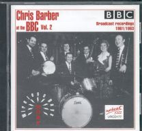 Chris Barber At The Bbc Vol. 2, More Wireless Days 1961/1963 (Broadcast Recordings 1961/1963)