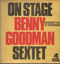 On Stage With Benny Goodman And His Sextet (Recorded "Live" In Copenhagen)