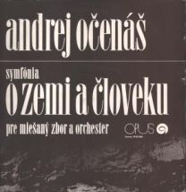 Andrej Ocenas ‎– Symfonia O Zemi A Cloveku