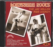 Louisiana Roots: The Jay Miller R&B Legacy