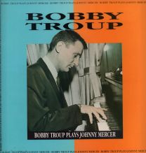 Bobby Troup Plays Johnny Mercer