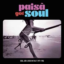 Paisa' Got Soul - Soul, Aor & Disco In Italy, 1977-1986