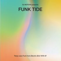 Funk Tide - Tokyo Jazz-Funk From Electric Bird 1978-87 : Selected By DJ Notoya