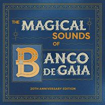 Magical Sounds of Banco de Gaia