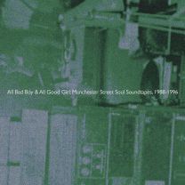 All Bad Boy & All Good Girl: Manchester Street Soul Soundtapes, 1988-1996