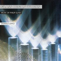Glass Organ Works - Music of Philip Glass