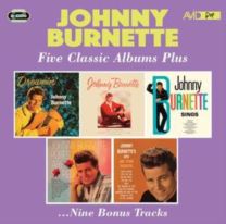 Five Classic Albums Plus (Dreamin' / Johnny Burnette / Johnny Burnette Sings / Roses Are Red / Hits and Other Favourites)