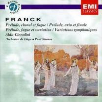Prelude, Chorale Et Fugue / Prelude, Aria Et Finale / Prelude, Fugue Et Variation / Variations Symphoniques