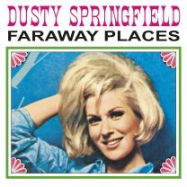Far Away Places: Her Early Years With the Springfields 1962-1963