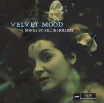 Billie Holiday - Velvet Mood LP (Plus 1 Bonus Track) Limited Edition 180g Vinyl LP With Download Code