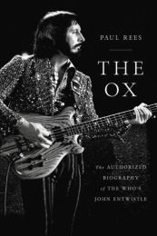 Ox: the Authorized Biography of the Who's John Entwistle
