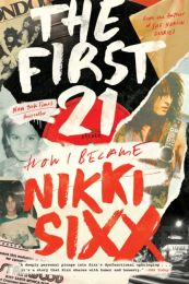 First 21: How I Became Nikki Sixx