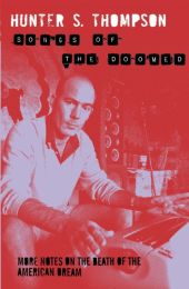 Hunter S Thompson. Gonzo Papers Vol. 3. Songs of the Doomed. More Notes On the Death of the American Dream Paperback Book