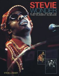 Stevie Wonder - A Musical Guide To the Classic Albums