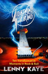 Lightning Striking. Ten Transformative Moments In Rock and Roll Hardback Book