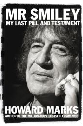 Howard Marks Mr Smiley. My Last Pill and Testament Paperback Book
