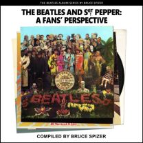 Beatles and Sgt Pepper, A Fan's Perspective (The Beatles Album)