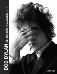 Bob Dylan: the Stories Behind the Songs, 1962-69: the Stories Behind the Songs 1962-68