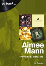 Amimee Mann On Track. Every Album. Every Song