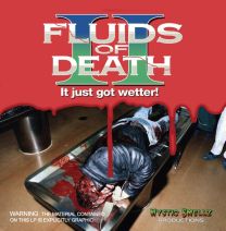 Fluids of Death 2: It Just Got Wetter!