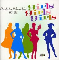 Girls Girls Girls: A Recollection of Dream Dates 1955-1965