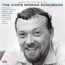 Back To the Basics ~ the Chips Moman Songbook