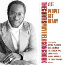 People Get Ready ~ the Curtis Mayfield Songbook