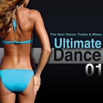 Ultimate Dance 01: the Best Dance Tracks and Mixes