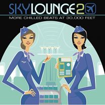 Skylounge 2 (More Chilled Beats At 30,000 Feet)