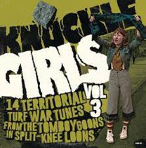 Knuckle Girls Vol. 3: 14 Territorial Turf War Tunes From the Tomboy Goons...
