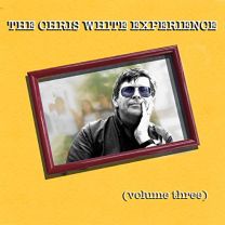 Chris White Experience (Volume Three)