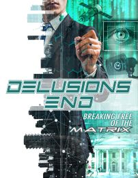 Delusions End: Breaking Free of the Matrix [dvd]