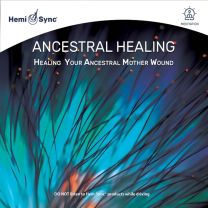 Ancestral Healing: Healing Your Ancestral Mother