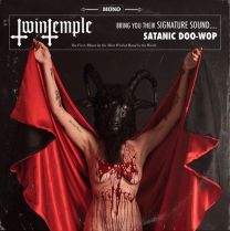 Twin Temple (Bring You Their Signature Sound…. Satanic Doo-Wop)